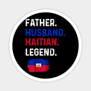 Father Husband Haitian Legend Proud Dad Magnet